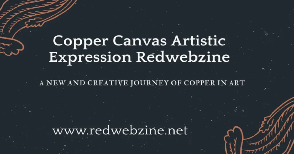 copper canvas artistic expression redwebzine